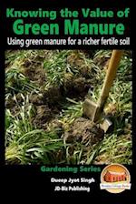Knowing the Value of Green Manure - Using Green Manure for a Richer Fertile Soil
