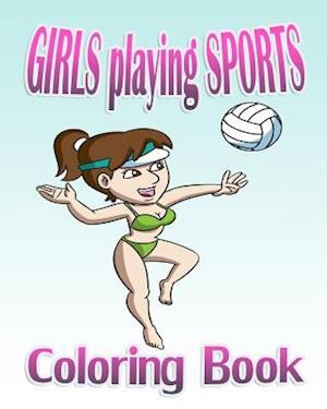 Girls Playing Sports (Coloring Book)