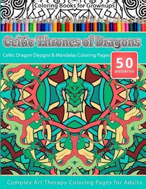 Coloring Books for Grownups Celtic Thrones of Dragons