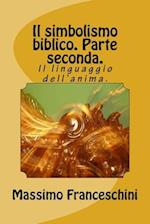 Il Simbolismo Biblico. Parte Seconda.