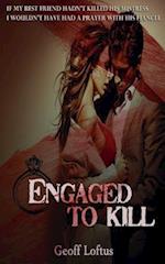 Engaged to Kill