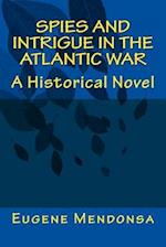 Spies and Intrigue in the Atlantic War