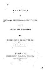 Analysis of Watson's Theological Institutes