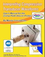 Interpreting Compression Transducer Waveforms: (Including Comp-Peek-Transducer Probe) 