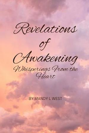 Revelations of Awakening: Whisperings from the Heart