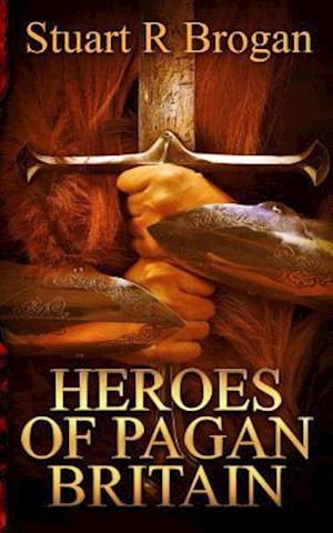 Heroes of Pagan Britain