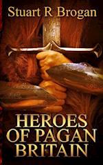 Heroes of Pagan Britain