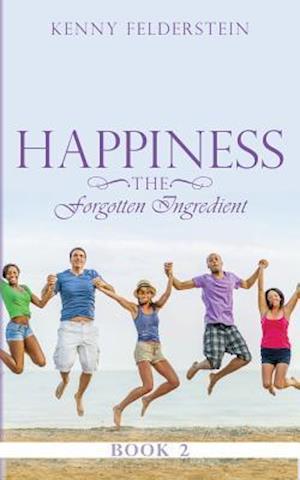 Happiness the Forgotten Ingredient Book 2