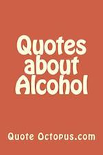 Quotes about Alcohol