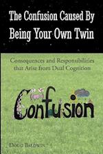 The Confusion Caused by Being Your Own Twin