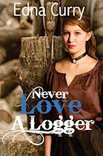 Never Love a Logger