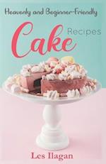 Heavenly and Beginner-Friendly Cake Recipes