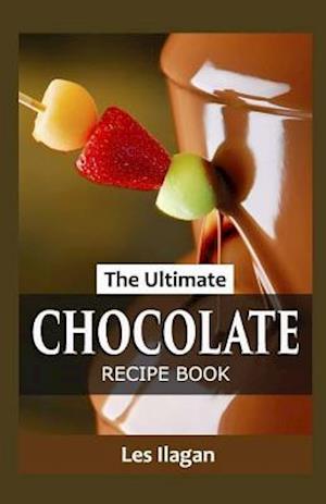 The Ultimate Chocolate Recipe Book