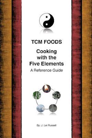 Tcm Foods, Cooking with the Five Elements