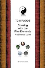 Tcm Foods, Cooking with the Five Elements