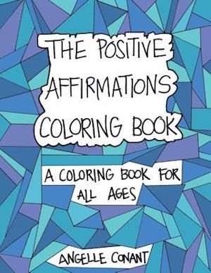 The Positive Affirmations Coloring Book