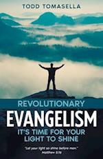 Revolutionary Evangelism: It's Time for Your Light to Shine 