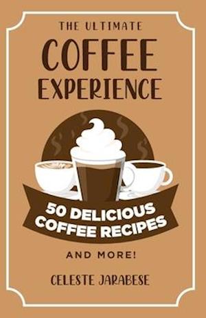 The Ultimate Coffee Experience