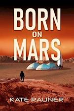 Born on Mars: Colonization Book 2 