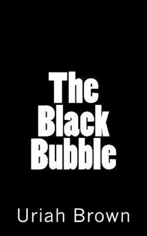 The Black Bubble