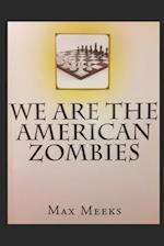 We Are the American Zombies