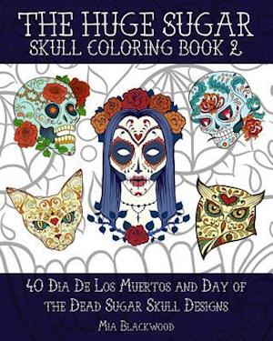 The Huge Sugar Skull Coloring, Book 2