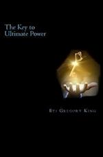 The Key to Ultimate Power