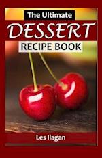 The Ultimate Dessert Recipe Book