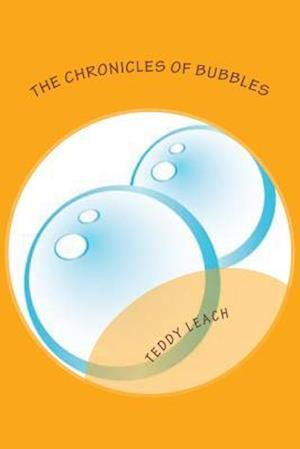 The Chronicles of Bubbles