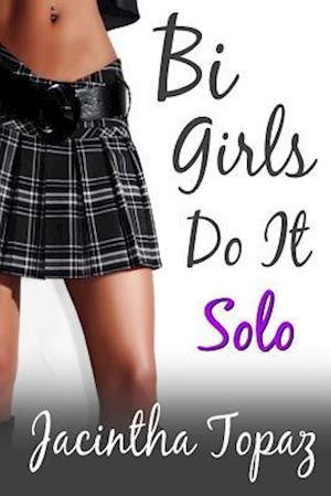 Bi Girls Do It Solo