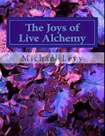 The Joys of Live Alchemy