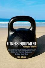 Fitness Equipment - A Shopper's Guide