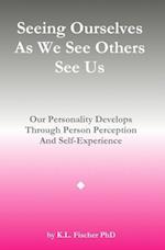 Seeing Ourselves as We See Others See Us