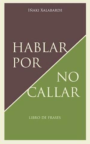 Hablar Por No Callar