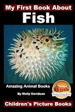 My First Book about Fish - Amazing Animal Books - Children's Picture Books