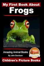 My First Book about Frogs - Amazing Animal Books - Children's Picture Books