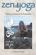 Zen Yoga: Theory, Postures & Remedies 