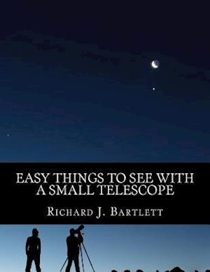Easy Things to See with a Small Telescope