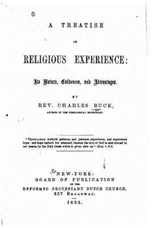 A Treatise on Religious Experience, Its Nature, Evidences and Advantages