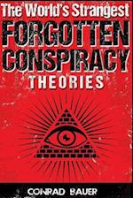 The World?s Strangest Forgotten Conspiracy Theories 