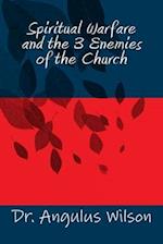 Spiritual Warfare and the 3 Enemies of the Church