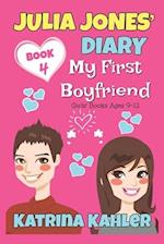 Julia Jones' Diary - Book 4 - My First Boyfriend: Girls Books Ages 9-12 