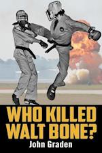 Who Killed Walt Bone