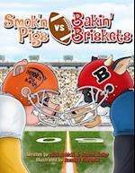 Smok'n Pigs vs. Bakin' Briskets
