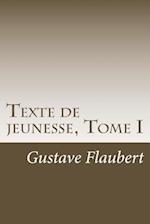 Texte de Jeunesse, Tome I