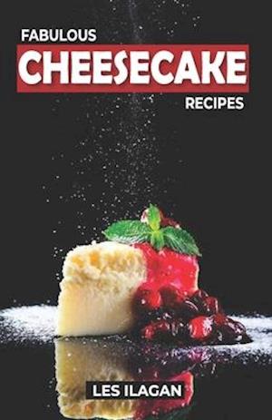 Fabulous Cheesecake Recipes!