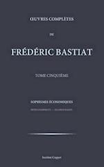 Oeuvres completes de Frederic Bastiat - tome 5