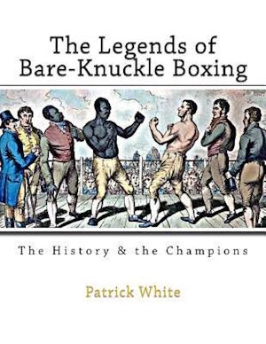 The Legends of Bare-Knuckle Boxing