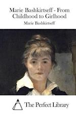 Marie Bashkirtseff - From Childhood to Girlhood