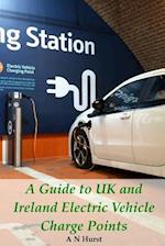 A Guide to UK and Ireland Electric Vehicle Charge Points